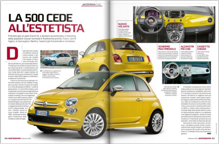 This is how it looks the updated Fiat 500 according to Quattroruote. It is expected to be presented in July 2015. 